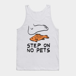 Step on no pets Tank Top